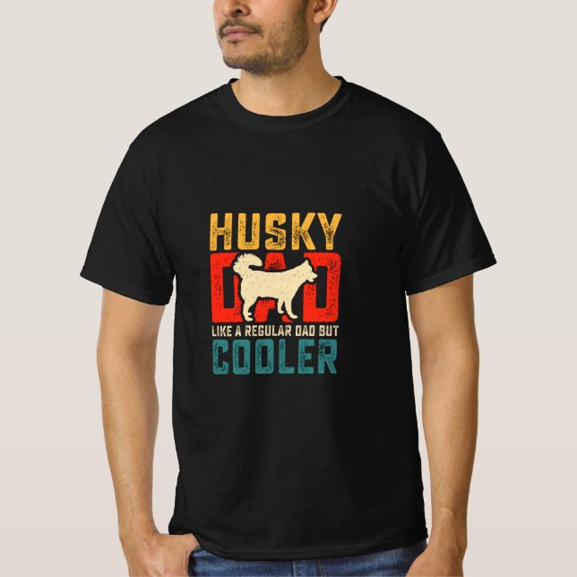 Husky Dad, Regular Dad Elevated to Coolness Funny T-Shirt (Front)