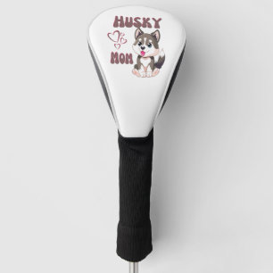 Husky Dog Mom Kawaii Puppy Cute Funny design Golf Head Cover
