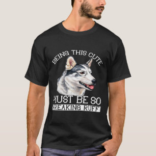 Husky Dog Owner Being This Cute Must Be So Freakin T-Shirt