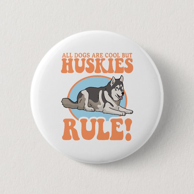 Husky Dog Owner Huskies 2 Inch Round Button (Front)