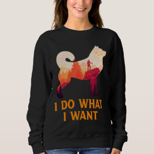 Husky I Do What I Want Tshit Siberian Husky Ou Sweatshirt