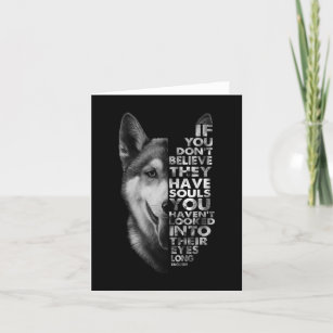 Husky If You Don't Believe They Have Souls Dogs T- Thank You Card