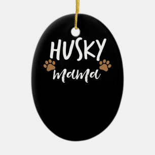 Husky Mama Siberian Husky Mother Dog Lover Gift Ceramic Ornament