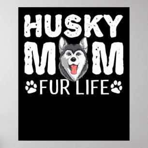 Husky mom for life Funny Dog day gift Poster