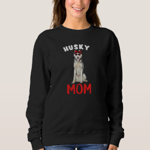 Husky Mom Mama Dog Lover Owner Funny Women Siberia Sweatshirt