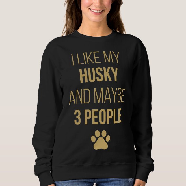 Husky Owner Funny Sweatshirt (Front)