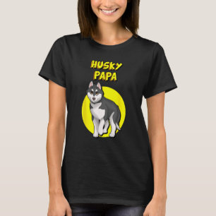 Husky Papa Black & White Siberian Husky Father Bro T-Shirt