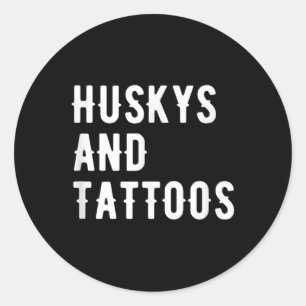 Huskys And Tattoos Husky Owner Dog Inked Lover Coo Classic Round Sticker
