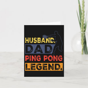 Husnd Dad Ping Pong Legend Table Tennis Fathers Da Card