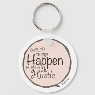 Hustle ~ Anais Nin Myth Quote Keychain