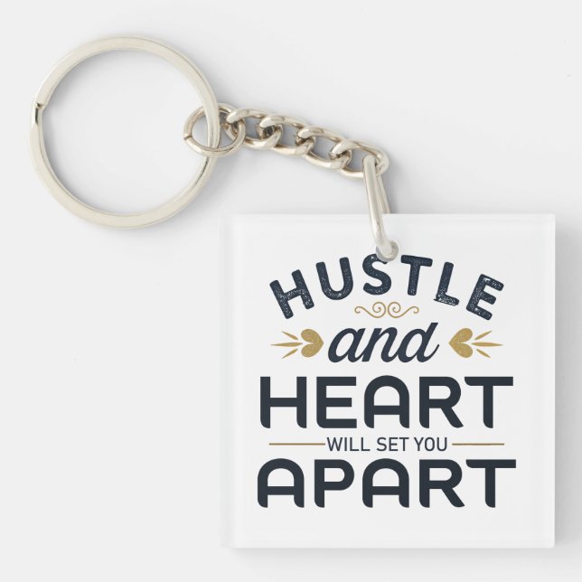 Hustle and heart will set you apart  keychain (Front)