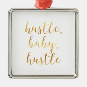 Hustle, Baby, Hustle Cursive Gold Metal Ornament