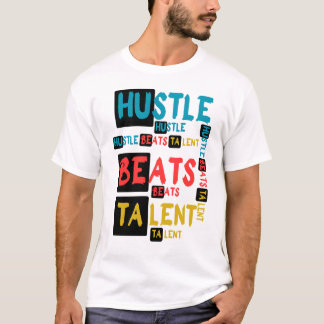 Hustle Beats Talent Motivational Typography Quote  T-Shirt