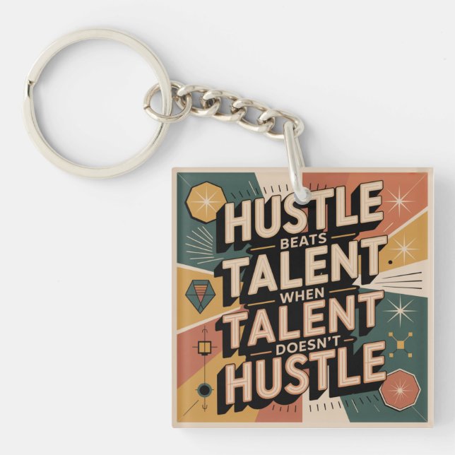 Hustle Beats Talent When Talent Doesn't Hustle Keychain (Front)