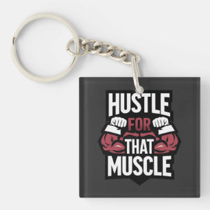 Hustle for That Muscle – Funny Gym Motivation Keychain