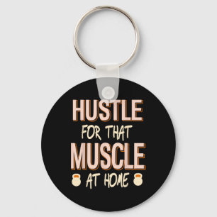 Hustle For That Muscle Home Strength Workout  Keychain