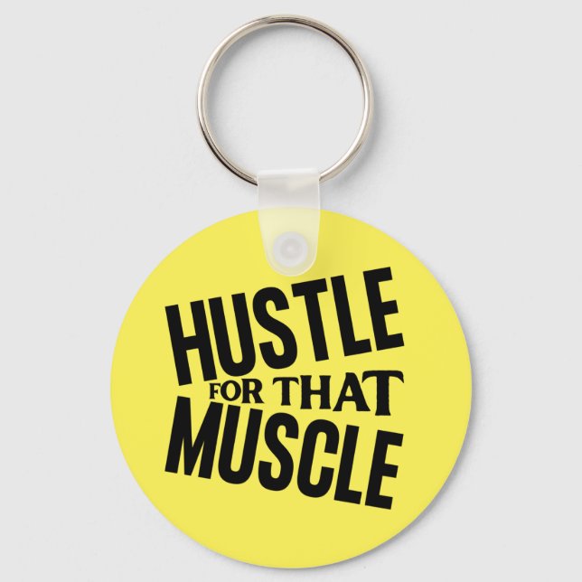 Hustle For That Muscle Keychain (Front)