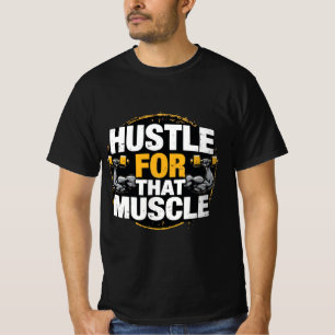 Hustle for That Muscle – Motivational Gym T-Shirt