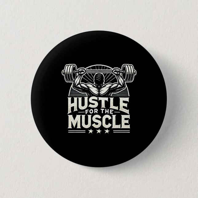 Hustle For The Muscle Barbell Bodybuilding  2 Inch Round Button (Front)