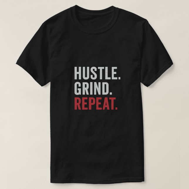 Hustle Grind Répétez le T-shirt masculin motivant (Design devant)
