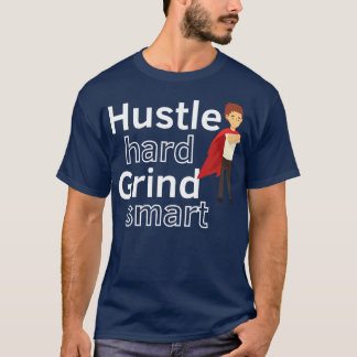 Hustle Hard  5 T-Shirt