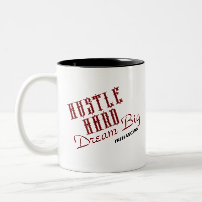 Hustle Hard Dream Big Freelancer / Coffee Mug (Left)