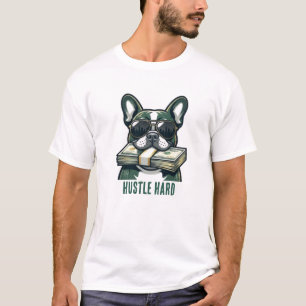 Hustle Hard French Bulldog With Cash Graphic T-Shi T-Shirt