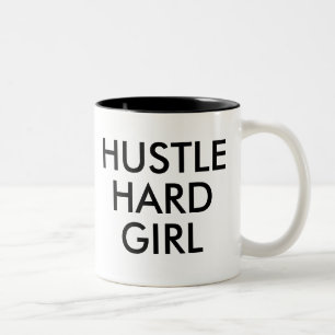 Hustle Hard Girl   Funny Humor Joke Slogan Mug