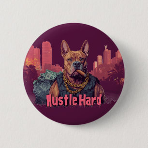 Hustle Hard - Pitbull Dog with Money and Cigar 2 Inch Round Button