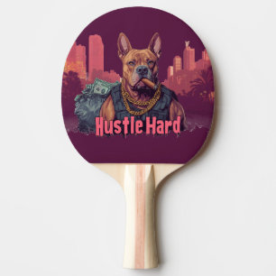Hustle Hard -  Pitbull Dog with Money and Cigar Ping Pong Paddle