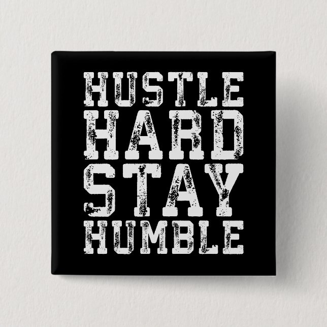 Hustle Hard, Stay Humble - Inspirational Words 2 Inch Square Button (Front)