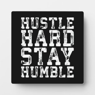 Hustle Hard, Stay Humble - Inspirational Words Plaque