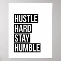 Hustle Hard Stay Humble Poster Print