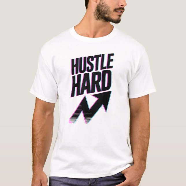 Hustle Hard T-Shirt (Front)