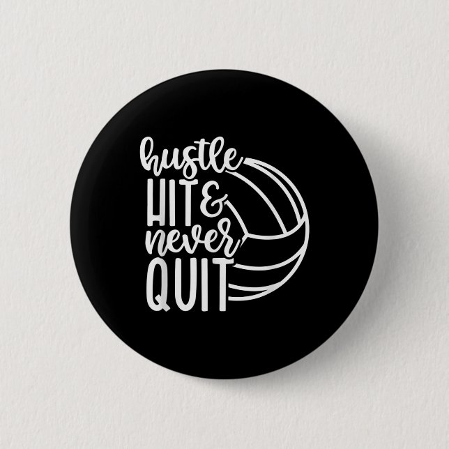 Hustle Hit And Never Quit Volleyball Lovers  2 Inch Round Button (Front)