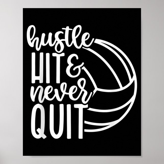 Hustle Hit And Never Quit Volleyball Lovers  Poster (Front)