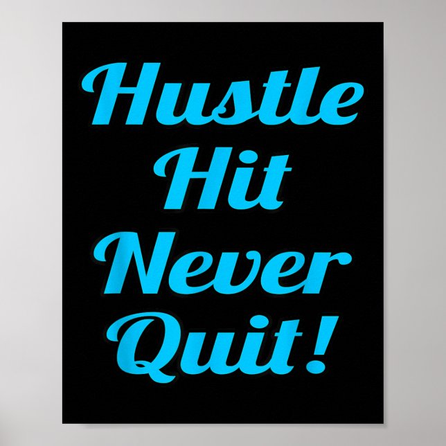Hustle Hit Never Quit Motivational  Poster (Front)