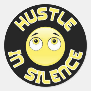 hustle in silence,smile cute classic round sticker