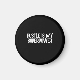 Hustle is my Superpower Black Black Magnet