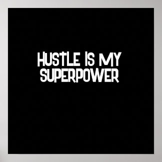 Hustle is my Superpower Black Black Poster