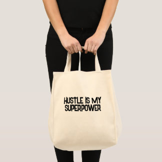 Hustle Is my Superpower Tote Bag