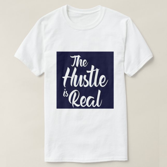 HUSTLE IS REAL TSHIRT (Design Front)