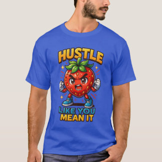 Hustle Like You Mean It Chibi Strawberry Tee