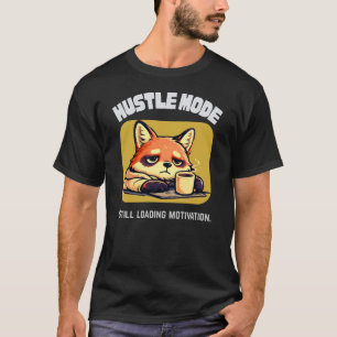 Hustle Mode Fox – Relatable Office Humor Design  T-Shirt