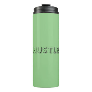 Hustle Modern Typography Thermal Tumbler