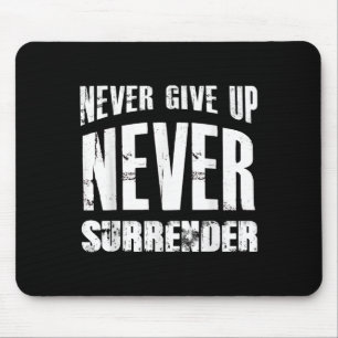 Hustle Motivation Shirt Never Give Up Surrender Me Mouse Pad