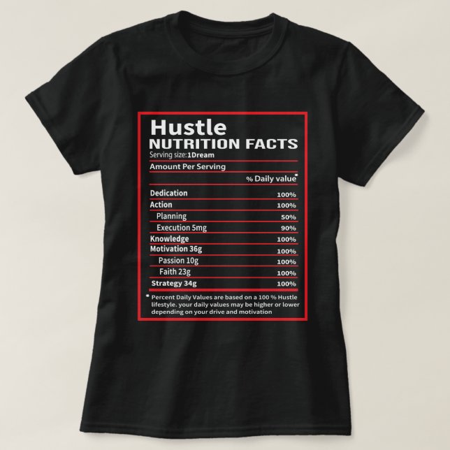 Hustle Nutrition Facts - Hustle Entrepreneur Gift T-Shirt (Design Front)