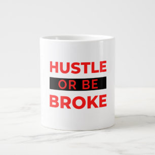 Hustle Or Be Broke 2 Large Coffee Mug