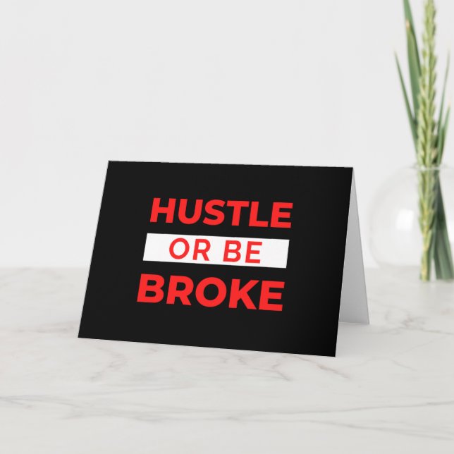 Hustle Or Be Broke Card (Front)