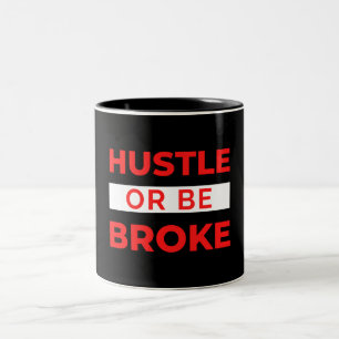 Hustle Or Be Broke Two-Tone Coffee Mug